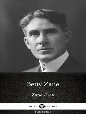 cover image of Betty Zane by Zane Grey--Delphi Classics (Illustrated)